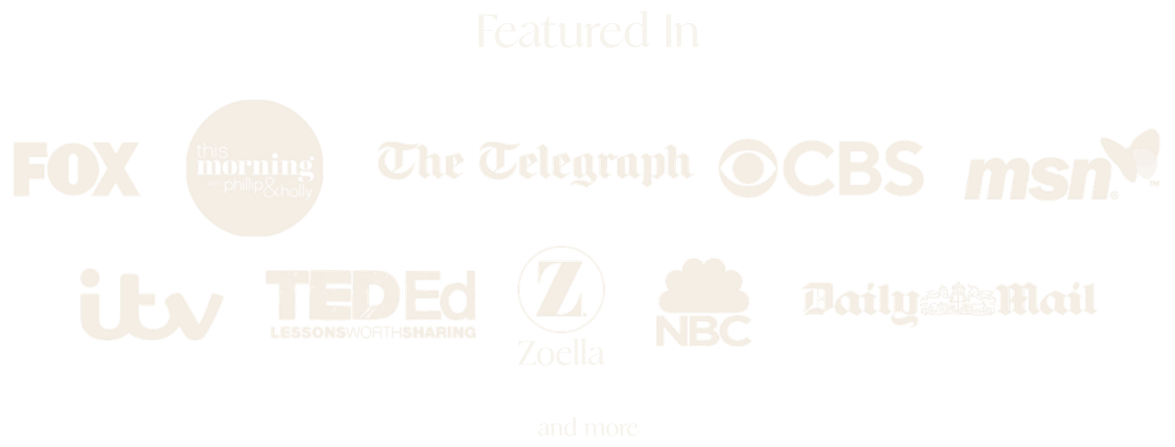 Featured in FOX, This Morning, The Telegraph, CBS, MSN, ITV, TED-Ed, Zoella, NBC, Daily Mail and more